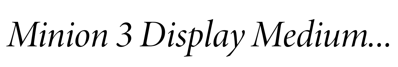 Minion 3 Display Medium Italic